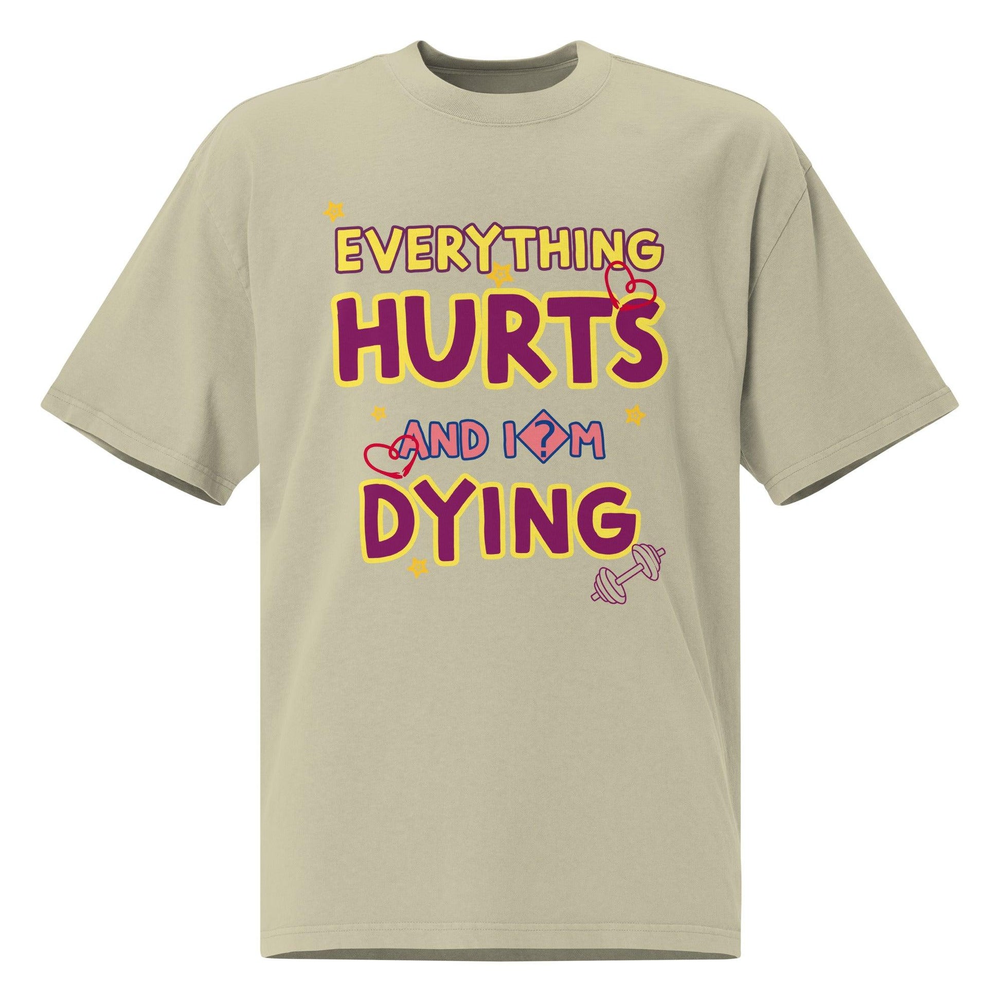 Oversized faded t-shirt, EVERYTHING HURTS! - BURN Athletic