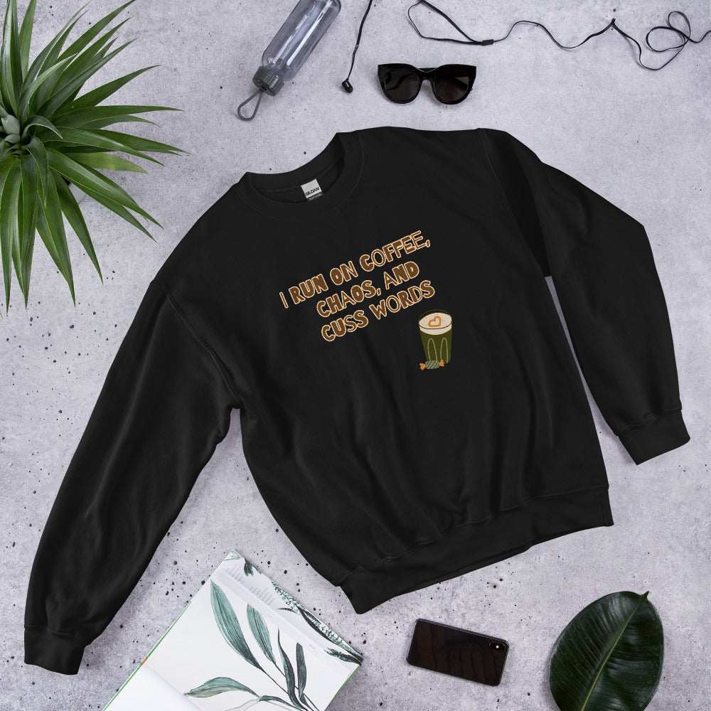 Unisex Sweatshirt. I run on coffee, chaos and cuss words - BURN Athletic