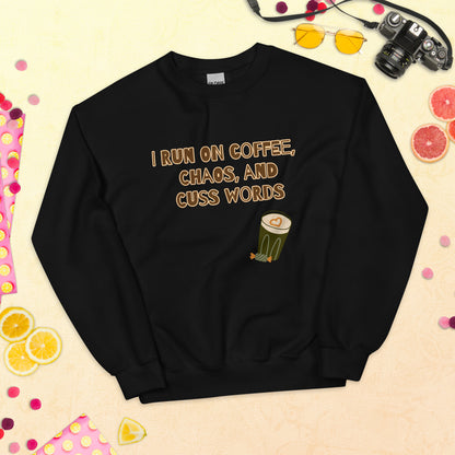 Unisex Sweatshirt. I run on coffee, chaos and cuss words - BURN Athletic